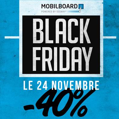 Black Friday 2017 : c'est maintenant sur Mobilboard Lyon